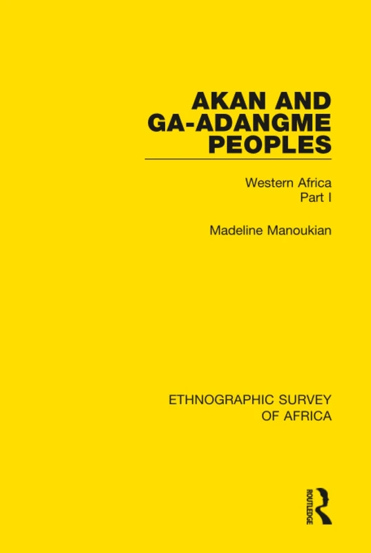 Akan and Ga-Adangme Peoples: Western Africa Part I (Ethnographic Survey of Africa)
