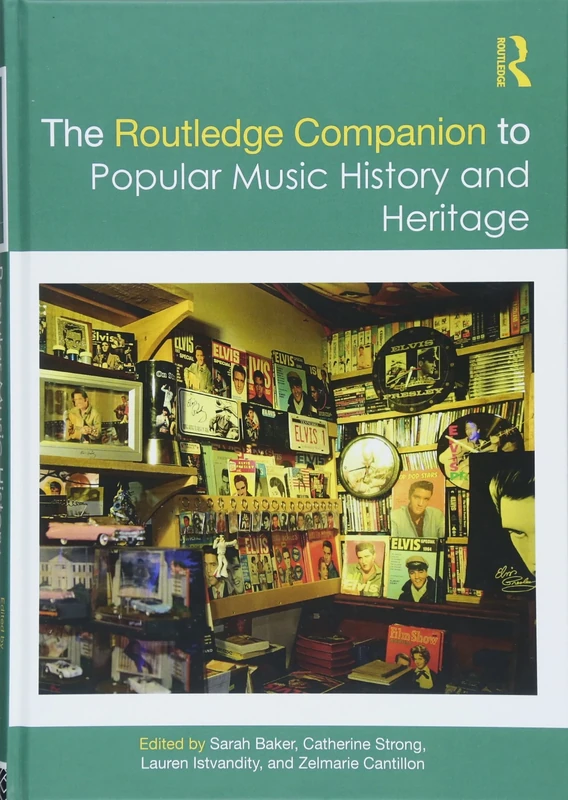 The Routledge Companion to Popular Music History and Heritage (Routledge Media and Cultural Studies Companions)
