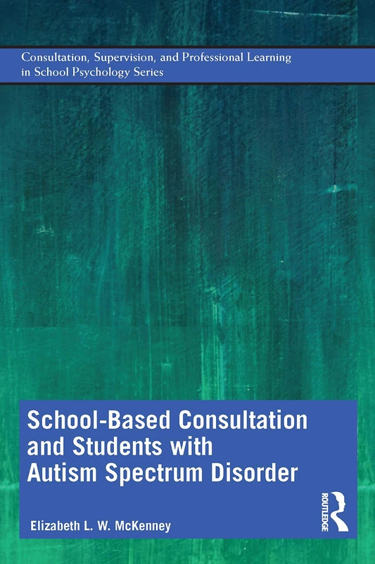 School-Based Consultation and Students with Autism Spectrum Disorder: Consultation, Supervision, and Professional Learning in School Psychology - Image 1