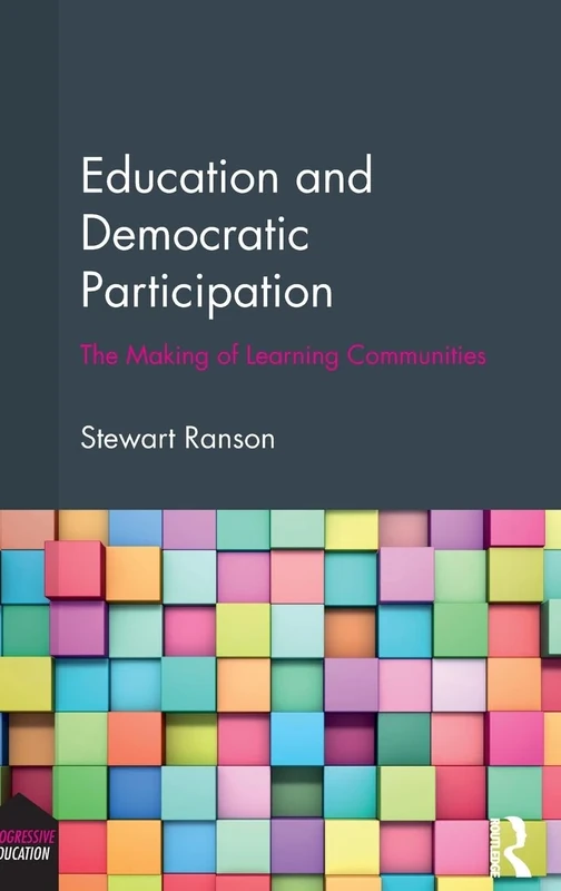 Education and Democratic Participation: The Making of Learning Communities (Progressive Education)