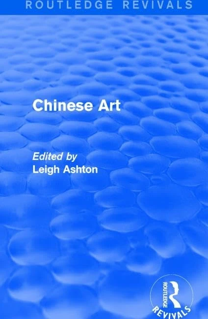Routledge Revivals: Chinese Art (1935)