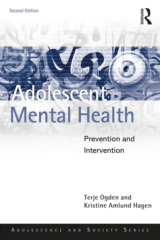 Adolescent Mental Health: Prevention and Intervention (Adolescence and Society)