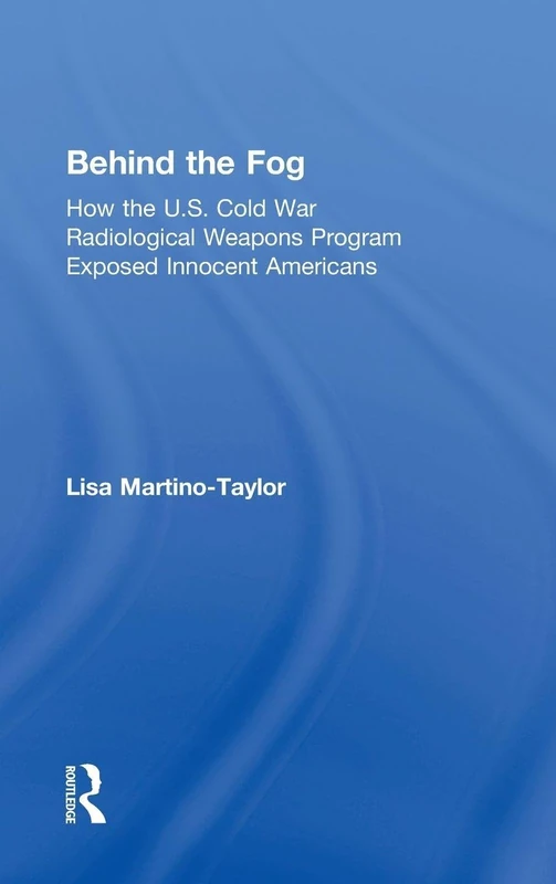 Behind the Fog: How the U.S. Cold War Radiological Weapons Program Exposed Innocent Americans - Image 1