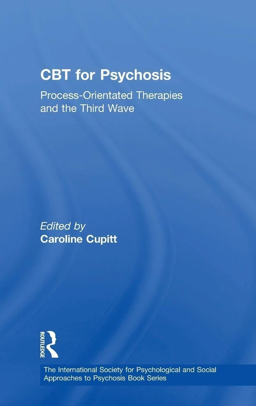 Routledge CBT for Psychosis: Process-Orientated Therapies Book