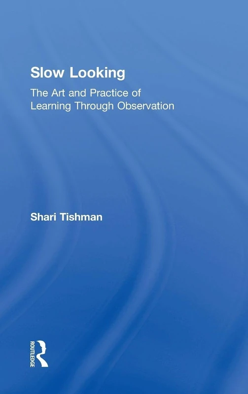 Slow Looking: The Art and Practice of Learning Through Observation - Image 1