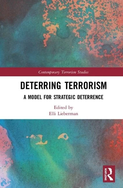 Deterring Terrorism: A Model for Strategic Deterrence (Contemporary Terrorism Studies)