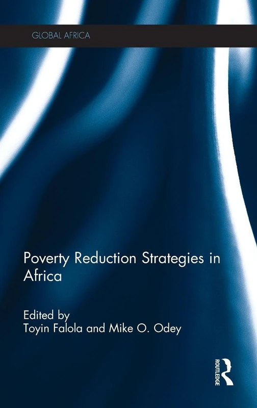 Routledge - Poverty Reduction Strategies in Africa (Global Africa)