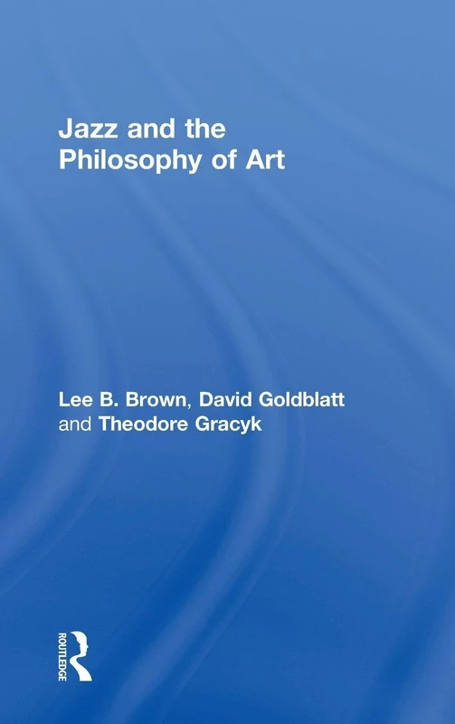 Routledge - Jazz and the Philosophy of Art - Music Book