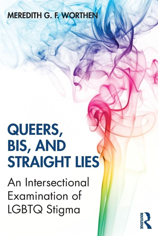 Queers, Bis, and Straight Lies: An Intersectional Examination of LGBTQ Stigma
