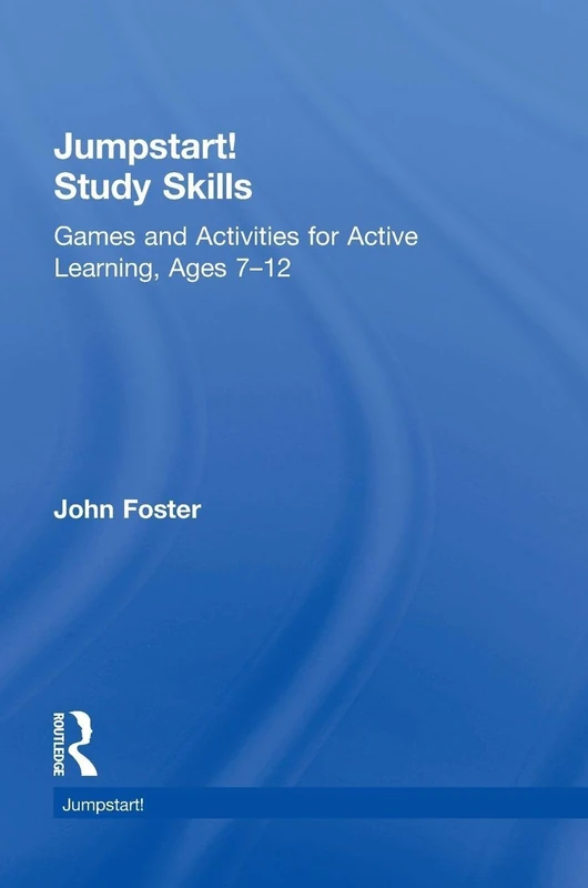 Jumpstart! Study Skills: Games and Activities for Active Learning, Ages 7–12