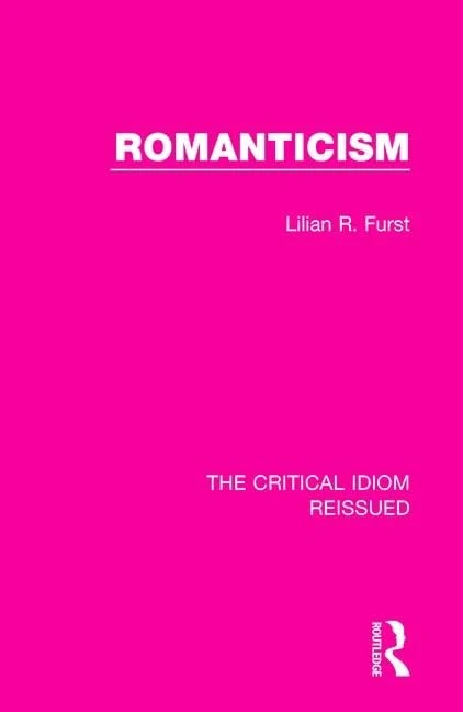 Romanticism: 2 (The Critical Idiom Reissued)