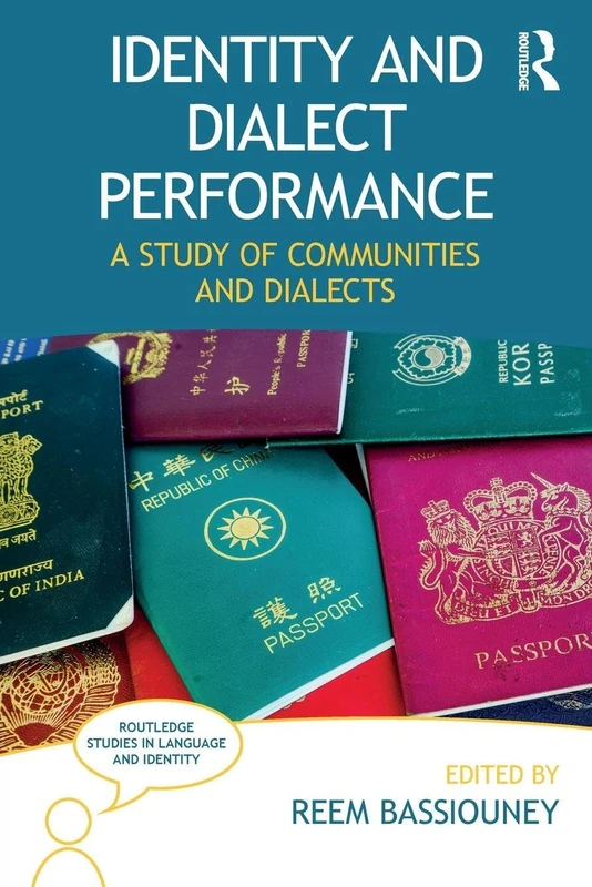 Identity and Dialect Performance: A Study of Communities and Dialects (Routledge Studies in Language and Identity)