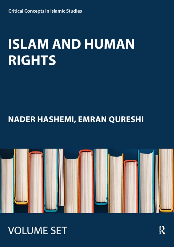 Islam and Human Rights: Critical Concepts in Islamic Studies