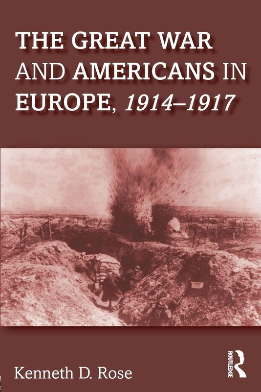Routledge - The Great War and Americans in Europe, 1914-1917