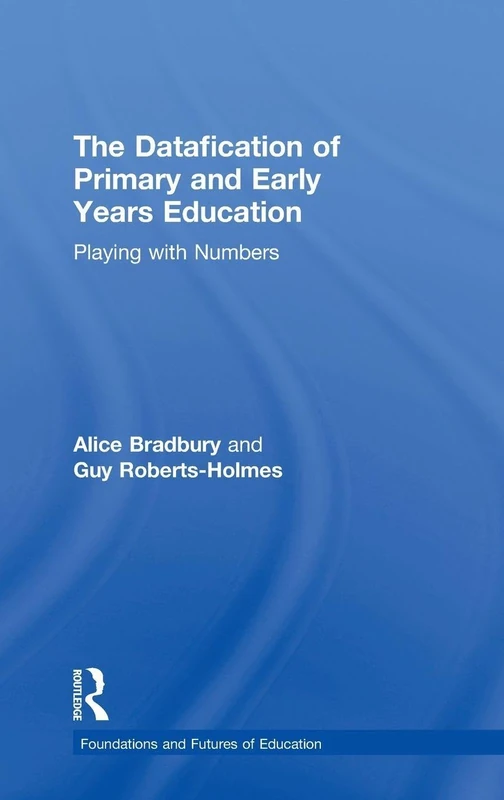 Routledge - The Datafication of Primary and Early Years Education