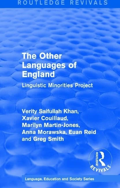 The Routledge Revivals: The Other Languages of England (1985): Linguistic Minorities Project: 2 (Routledge Revivals: Language, Education and Society Series)