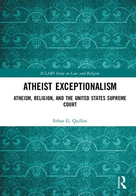 Atheist Exceptionalism: Atheism, Religion, and the United States Supreme Court (ICLARS Series on Law and Religion) - Image 1