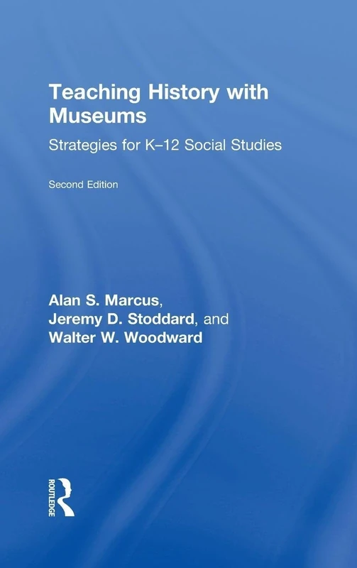 Teaching History with Museums: Strategies for K-12 Social Studies
