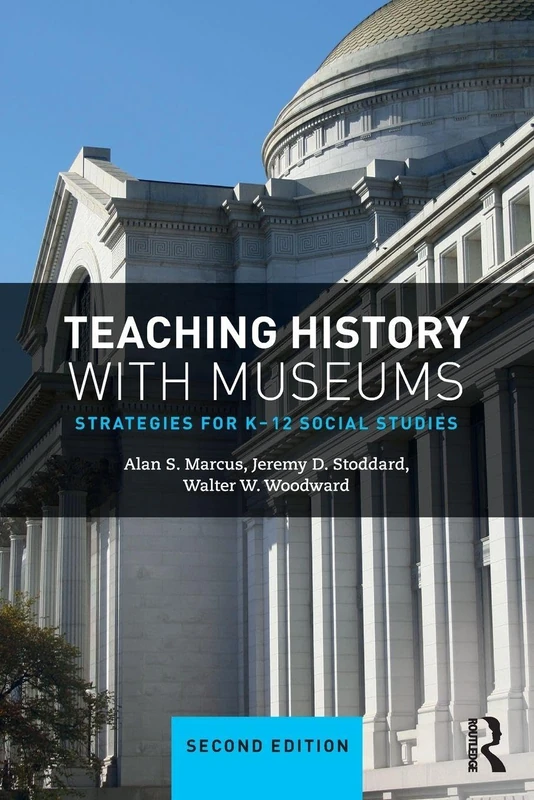Teaching History with Museums: Strategies for K-12 Social Studies