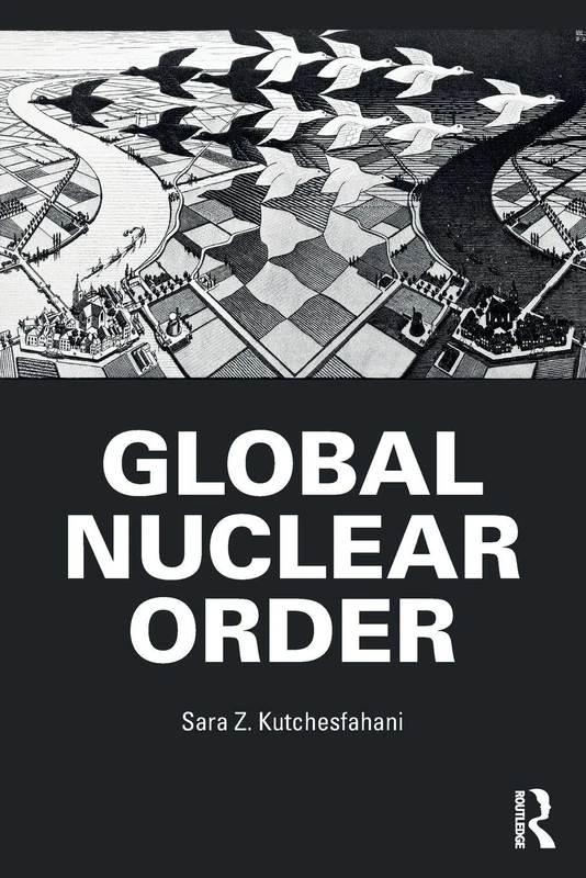 Global Nuclear Order (Routledge Global Security Studies)
