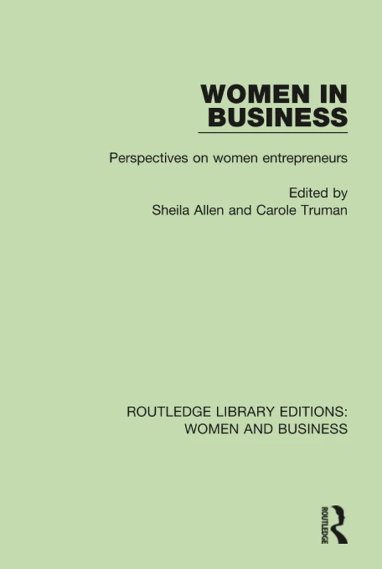 Women in Business: Perspectives on Women Entrepreneurs: 11 (Routledge Library Editions: Women and Business)