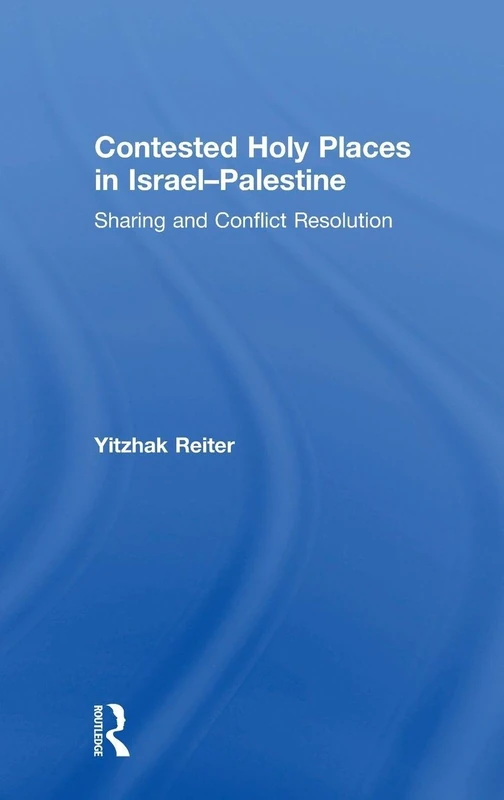 Routledge - Contested Holy Places in Israel-Palestine Book