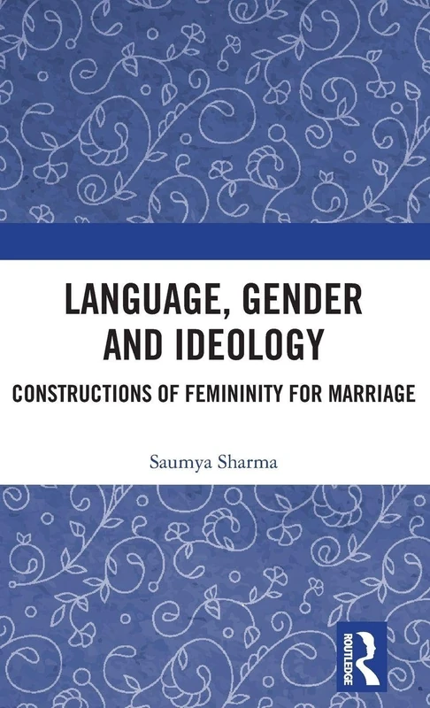 Routledge Language, Gender and Ideology - Femininity for Marriage - Image 1