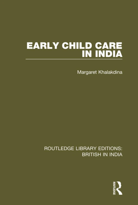 Routledge Early Child Care in India - Routledge Library Editions
