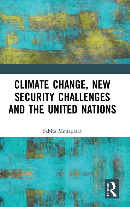 Routledge - Climate Change, New Security Challenges and UN - Image 1