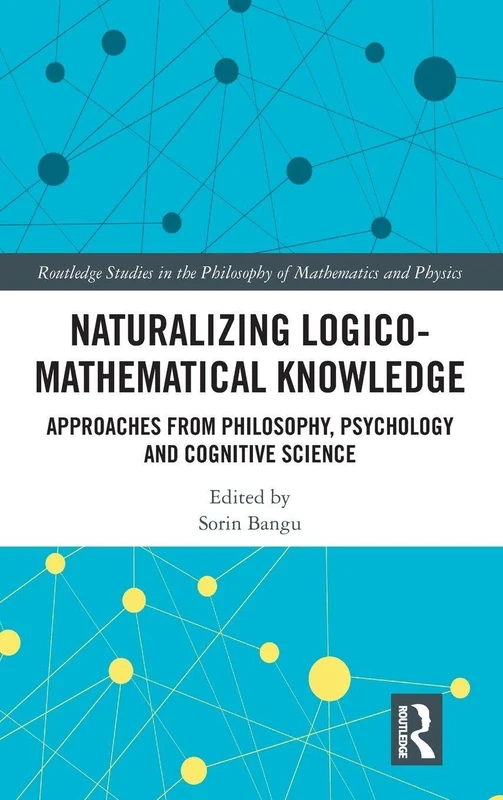 Routledge Naturalizing Logico-Mathematical Knowledge Book