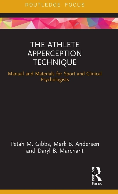 The Athlete Apperception Technique: Manual and Materials for Sport and Clinical Psychologists (Routledge Research in Sport and Exercise Science)