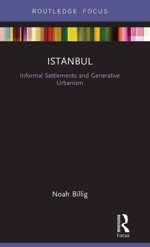 Istanbul: Informal Settlements and Generative Urbanism (Built Environment City Studies) - Image 1
