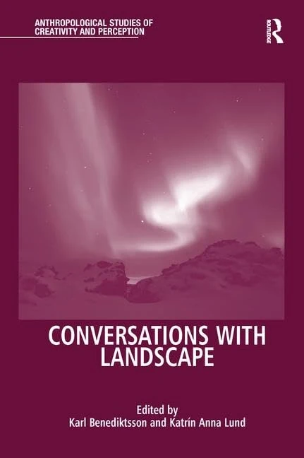 Conversations With Landscape (Anthropological Studies of Creativity and Perception)