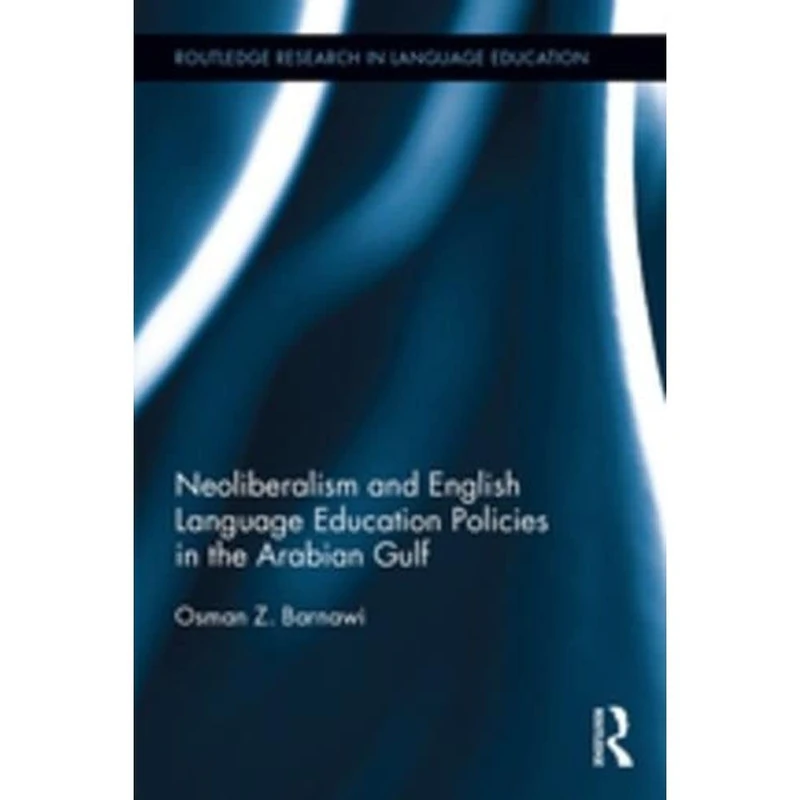 Routledge Neoliberalism and English Language Education Policies