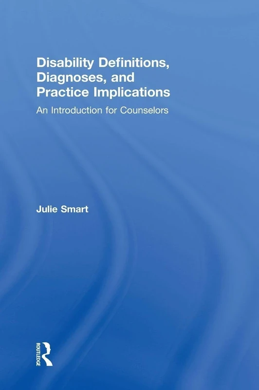 Disability Definitions, Diagnoses, and Practice Implications: An Introduction for Counselors