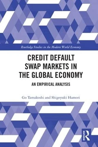 Routledge Credit Default Swap Markets - Empirical Analysis Book