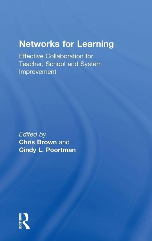 Networks for Learning: Effective Collaboration for Teacher, School and System Improvement