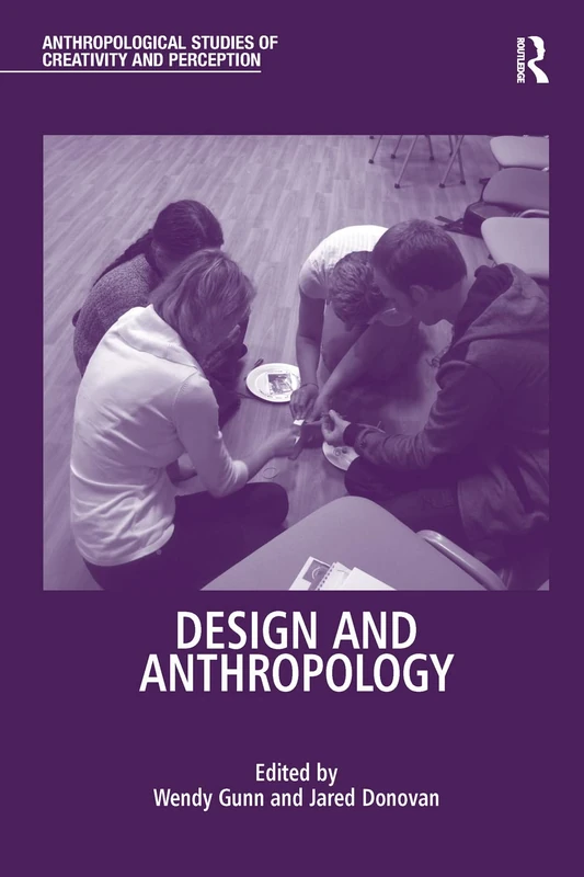 Design and Anthropology (Anthropological Studies of Creativity and Perception)