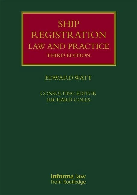 Ship Registration: Law and Practice: Law and Practice (Lloyd's Shipping Law Library)