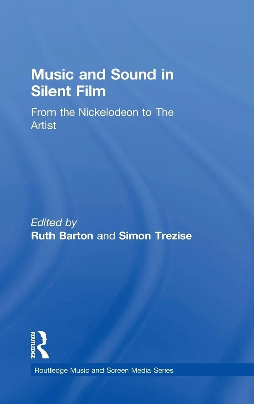 Routledge Music and Sound in Silent Film - Film History Book