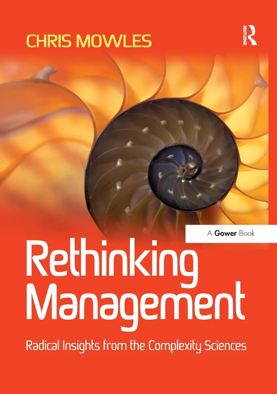 Rethinking Management: Radical Insights from the Complexity Sciences
