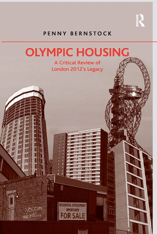 Olympic Housing: A Critical Review of London 2012's Legacy
