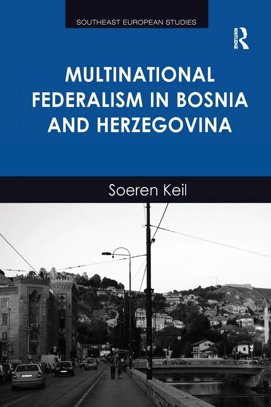 Multinational Federalism in Bosnia and Herzegovina (Southeast European Studies)