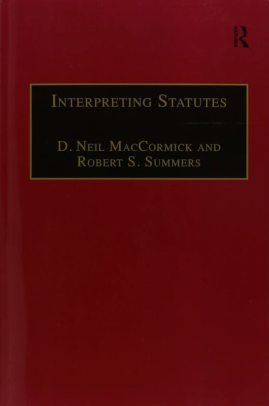 Interpreting Statutes: A Comparative Study (Applied Legal Philosophy)