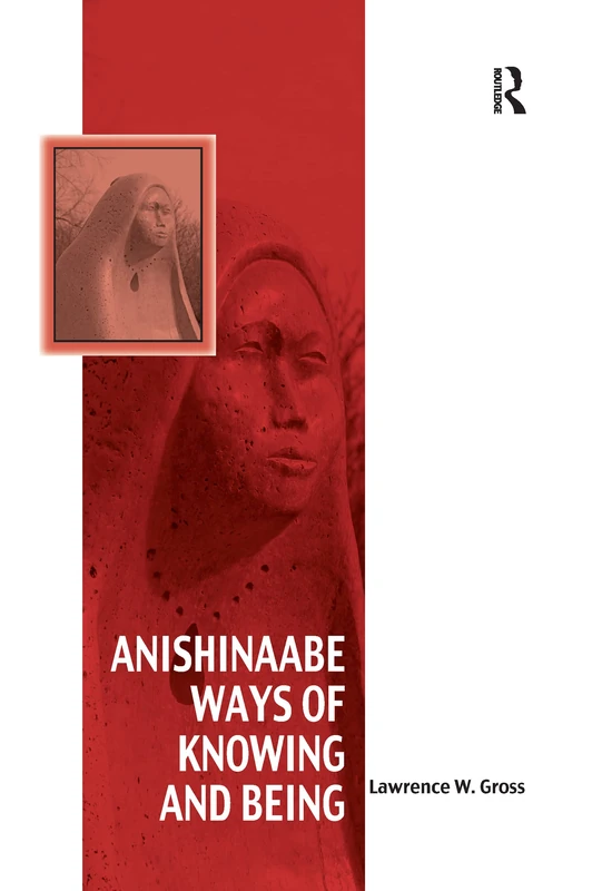 Anishinaabe Ways of Knowing and Being (Vitality of Indigenous Religions) - Image 1