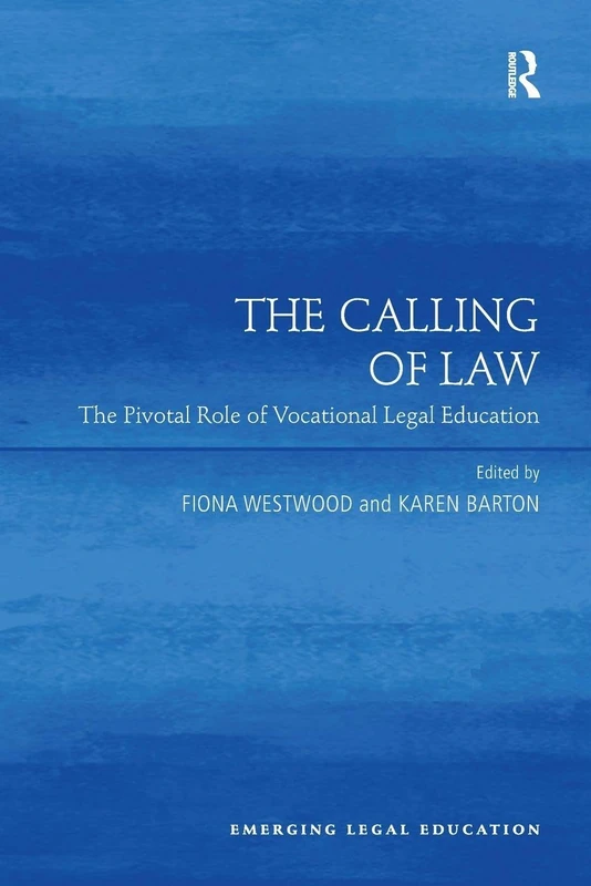 The Calling of Law: The Pivotal Role of Vocational Legal Education (Emerging Legal Education)