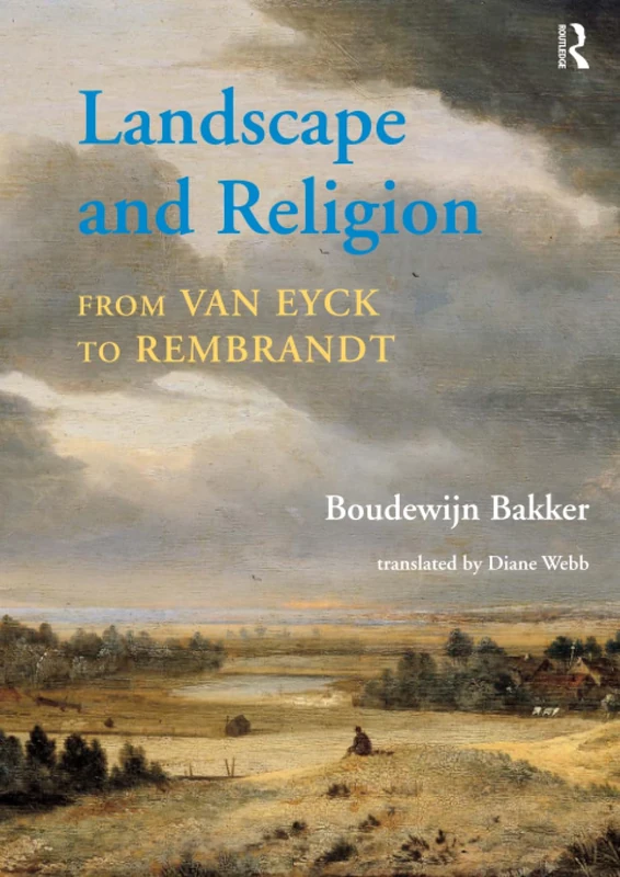 Landscape and Religion from Van Eyck to Rembrandt