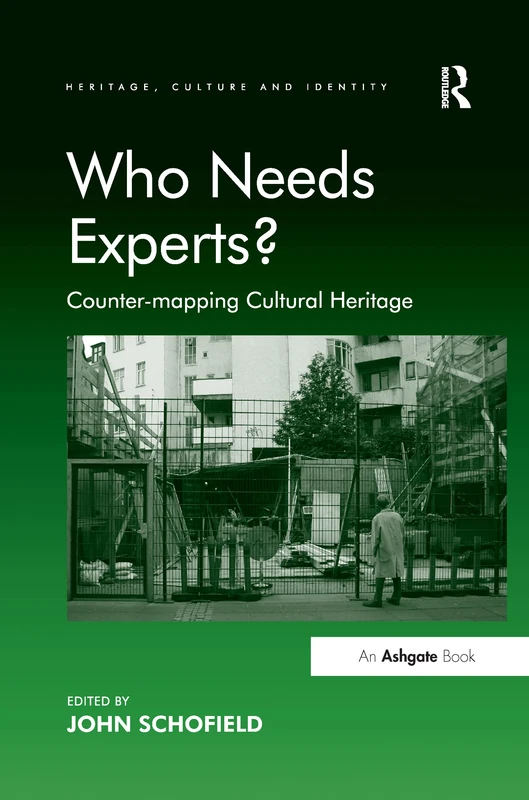 Who Needs Experts?: Counter-mapping Cultural Heritage (Heritage, Culture, and Identity) - Image 1