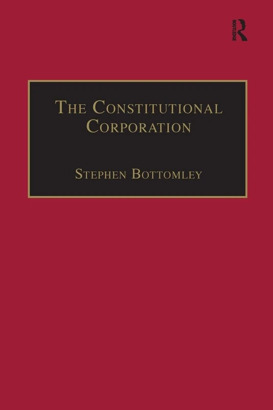 The Constitutional Corporation: Rethinking Corporate Governance (Applied Legal Philosophy)