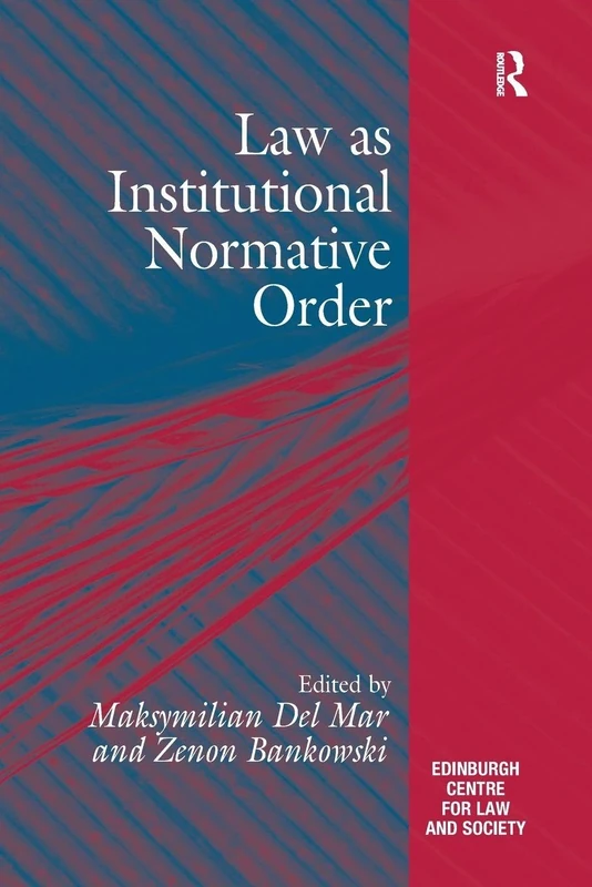 Law as Institutional Normative Order (Edinburgh/Glasgow Law and Society)